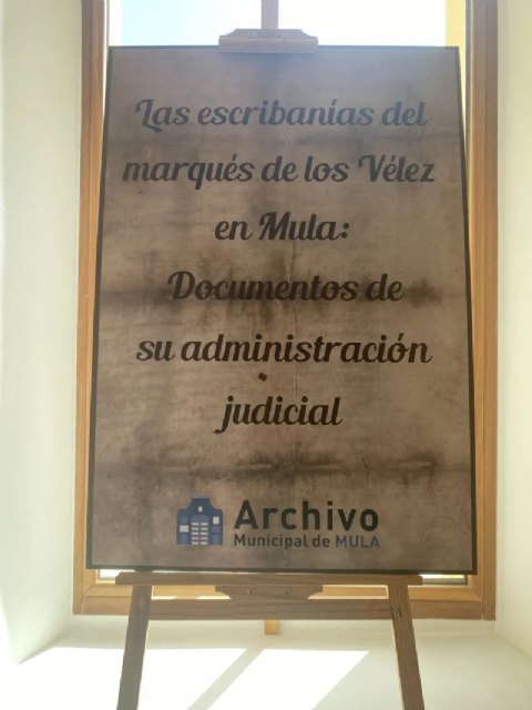 Exposición 'Las escribanías del marqués de los Vélez en Mula: Documentos de su administración judicial'